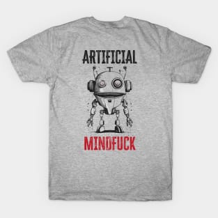 Artificial mindfuck T-Shirt